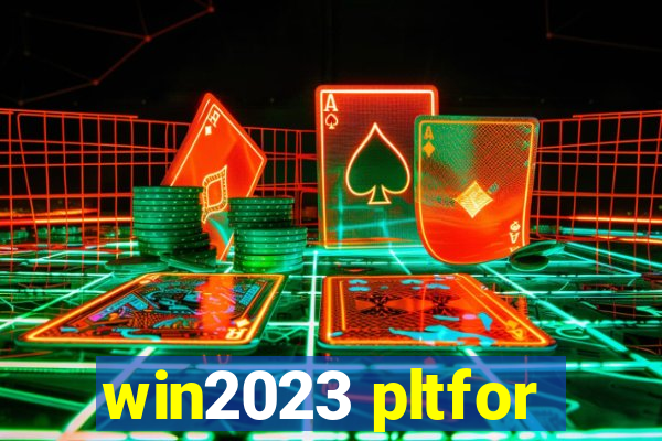 win2023 pltfor